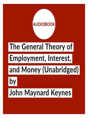 cover image of The General Theory of Employment, Interest, and Money